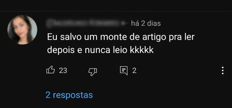 Comentário dizendo que salva artigos para ler depois e nunca lê